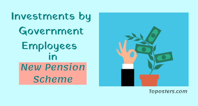 New Pension Scheme Investment by Government Employees
