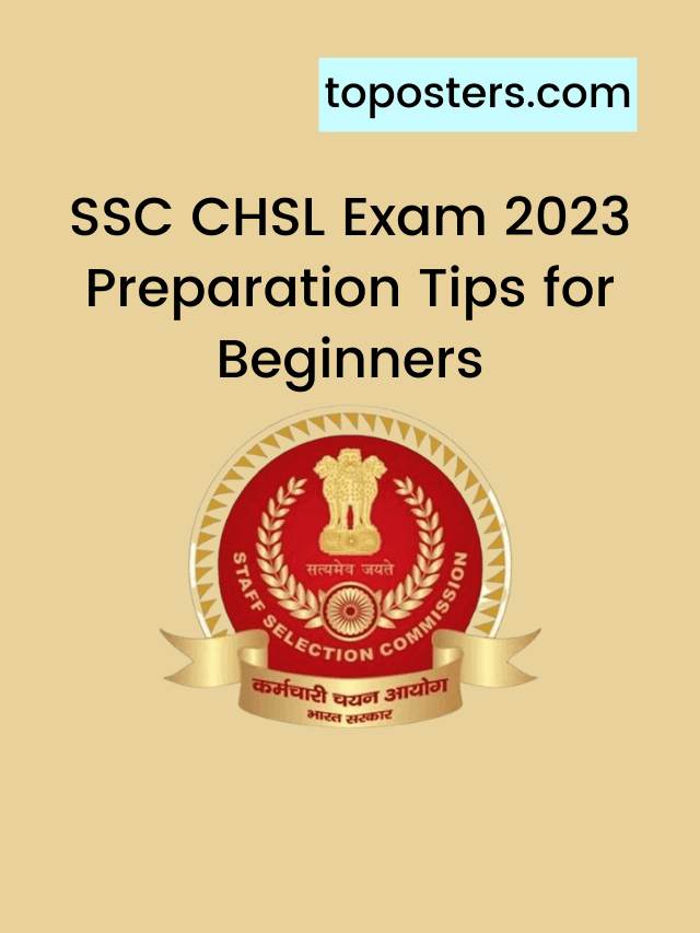 SSC CHSL Exam 2023 Preparation Tips for Beginners