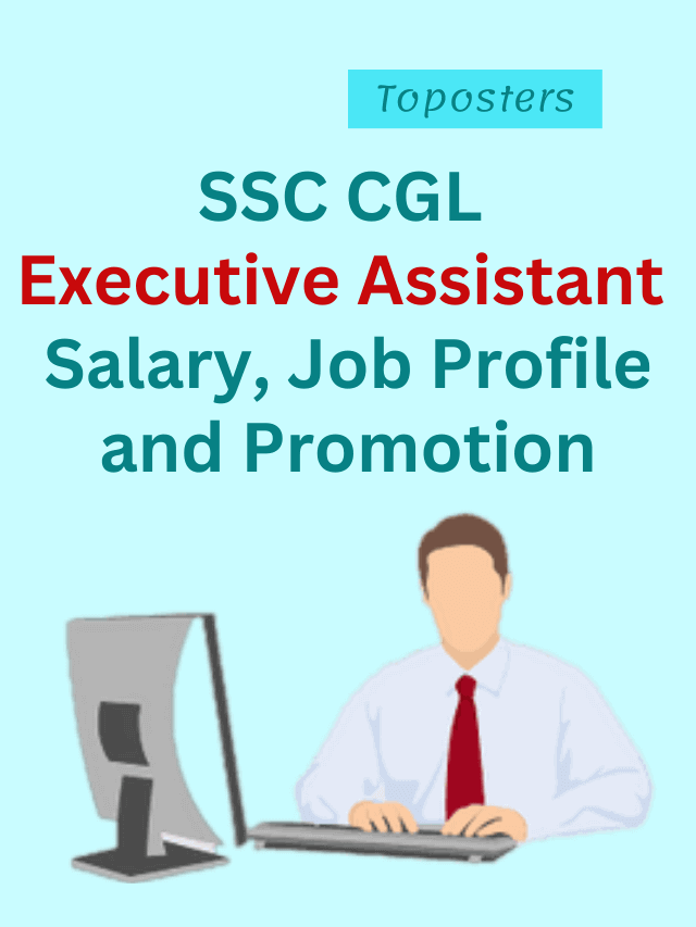 SSC CGL Executive Assistant : Salary and Promotion