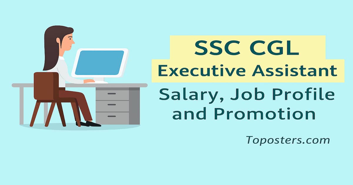 SSC CGL Executive Assistant Salary 2025: Job Profile, Promotion & Pay Scale SSC CGL Executive Assistant Salary