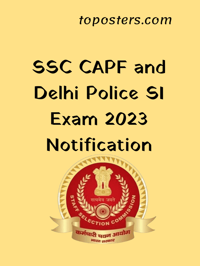 SSC CAPF and Delhi Police SI Exam 2023 Notification