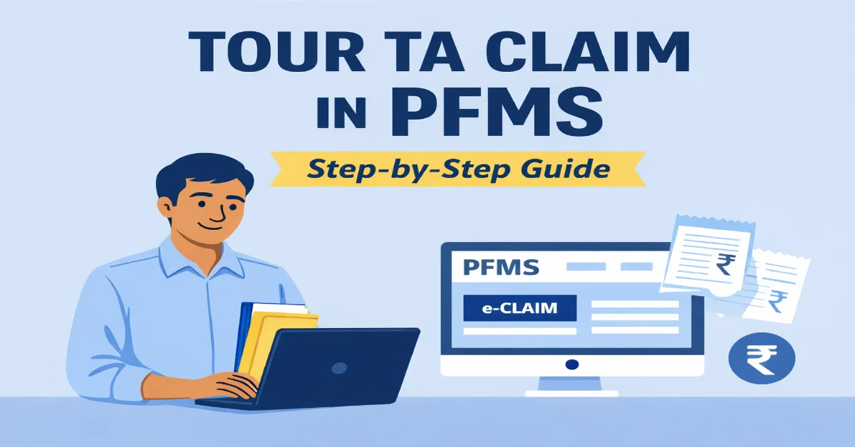 How to Submit Tour TA Claim in PFMS (Step-by-Step Guide, 2026) How to submit Tour TA claim in PFMS step by step guide